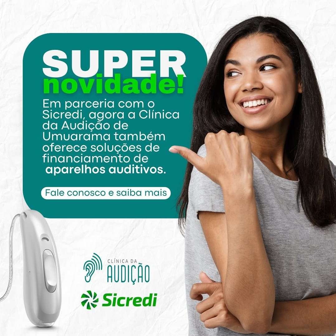 Super novidade: em parceria com o Sicredi, a Clínica da Audição de Umuarama oferece soluções de financiamento de aparelhos auditivos